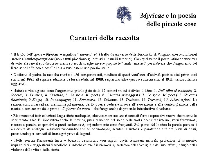 Myricae e la poesia delle piccole cose Caratteri della raccolta • Il titolo dell’opera