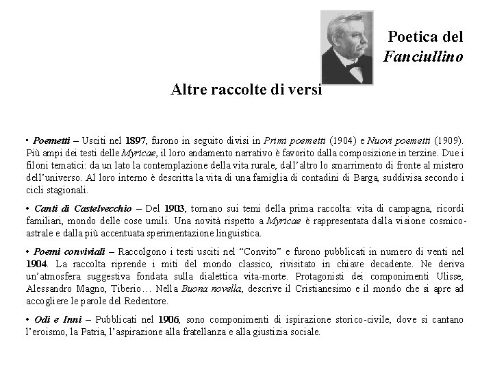 Poetica del Fanciullino Altre raccolte di versi • Poemetti – Usciti nel 1897, furono