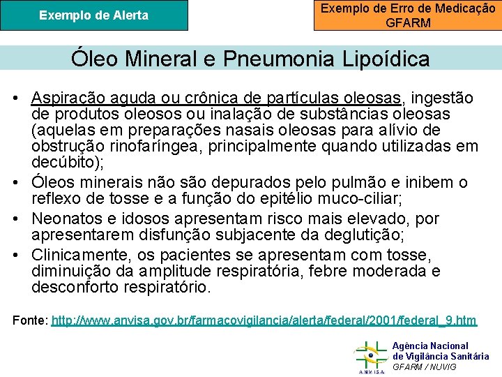 Exemplo de Alerta Exemplo de Erro de Medicação GFARM Óleo Mineral e Pneumonia Lipoídica