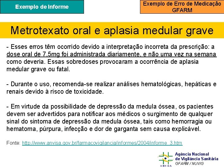 Exemplo de Informe Exemplo de Erro de Medicação GFARM Metrotexato oral e aplasia medular