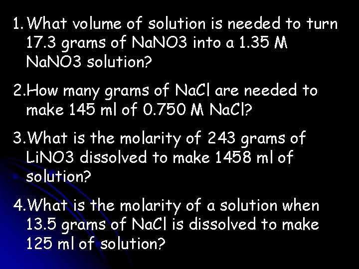 1. What volume of solution is needed to turn 17. 3 grams of Na. 1. What volume of solution is needed to turn 17. 3 grams of Na.