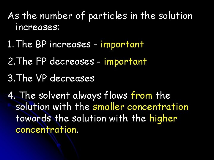 As the number of particles in the solution increases: 1. The BP increases - As the number of particles in the solution increases: 1. The BP increases -