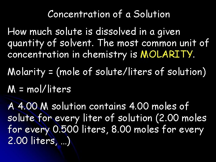 Concentration of a Solution How much solute is dissolved in a given quantity of Concentration of a Solution How much solute is dissolved in a given quantity of