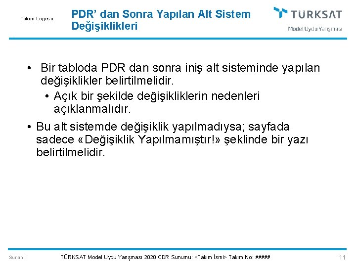 Takım Logosu PDR’ dan Sonra Yapılan Alt Sistem Değişiklikleri • Bir tabloda PDR dan