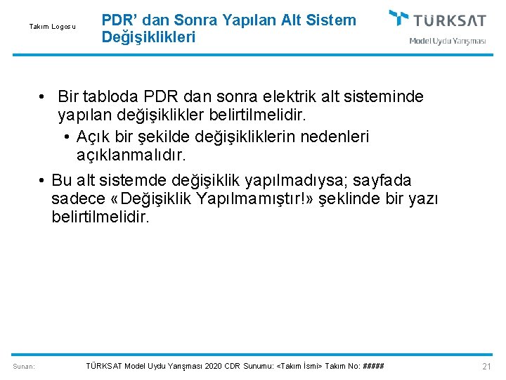 Takım Logosu PDR’ dan Sonra Yapılan Alt Sistem Değişiklikleri • Bir tabloda PDR dan