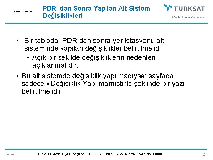 Takım Logosu PDR’ dan Sonra Yapılan Alt Sistem Değişiklikleri • Bir tabloda; PDR dan