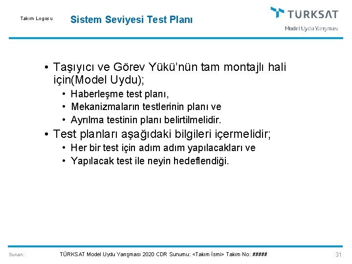 Takım Logosu Sistem Seviyesi Test Planı • Taşıyıcı ve Görev Yükü’nün tam montajlı hali