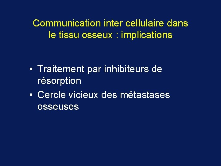 Communication inter cellulaire dans le tissu osseux : implications • Traitement par inhibiteurs de