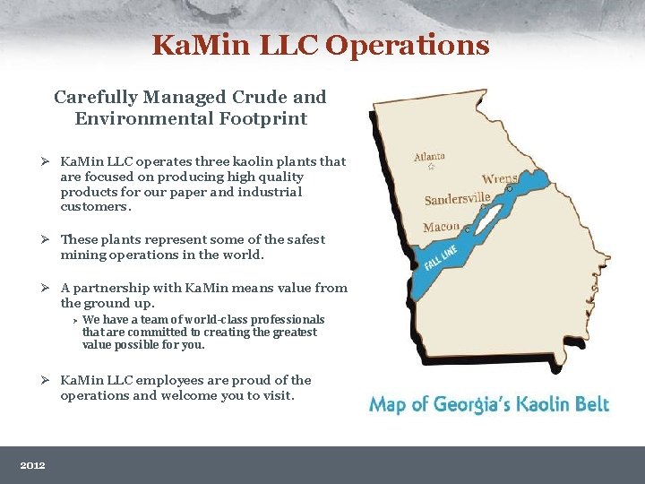 Ka. Min LLC Operations Carefully Managed Crude and Environmental Footprint Ø Ka. Min LLC