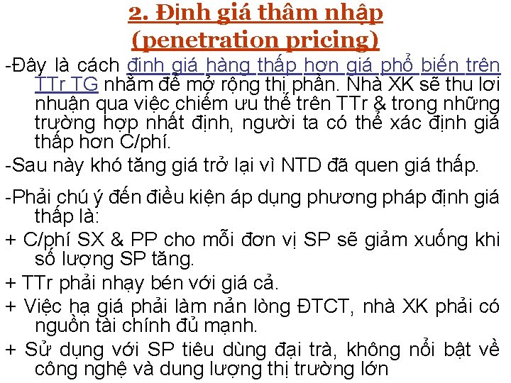 2. Ðịnh giá thâm nhập II. CHIẾN LƯỢC GIÁ SP QUỐC TẾ (penetration pricing)