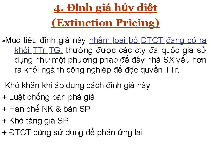 II. CHIẾN LƯỢC GIÁ SP QUỐC TẾ 4. Ðịnh giá hủy diệt (International Price