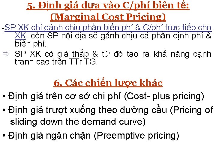 5. Ðịnh giá dựa vào C/phí biên tế: II. CHIẾN LƯỢC GIÁ SP QUỐC