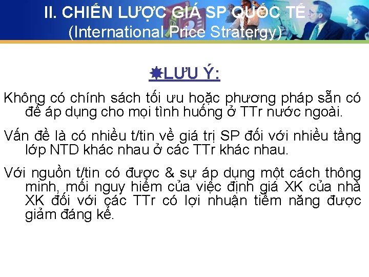 II. CHIẾN LƯỢC GIÁ SP QUỐC TẾ (International Price Stratergy) LƯU Ý: Không có