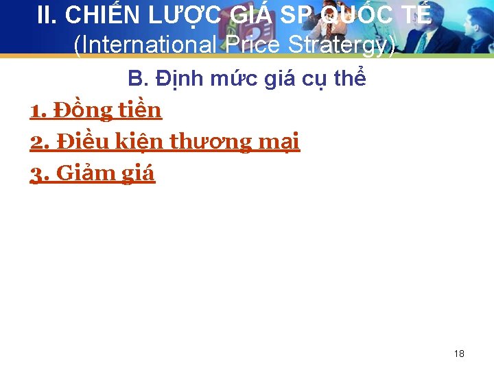 II. CHIẾN LƯỢC GIÁ SP QUỐC TẾ (International Price Stratergy) B. Định mức giá