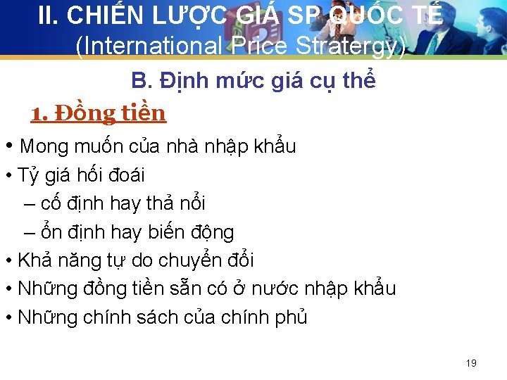 II. CHIẾN LƯỢC GIÁ SP QUỐC TẾ (International Price Stratergy) B. Định mức giá