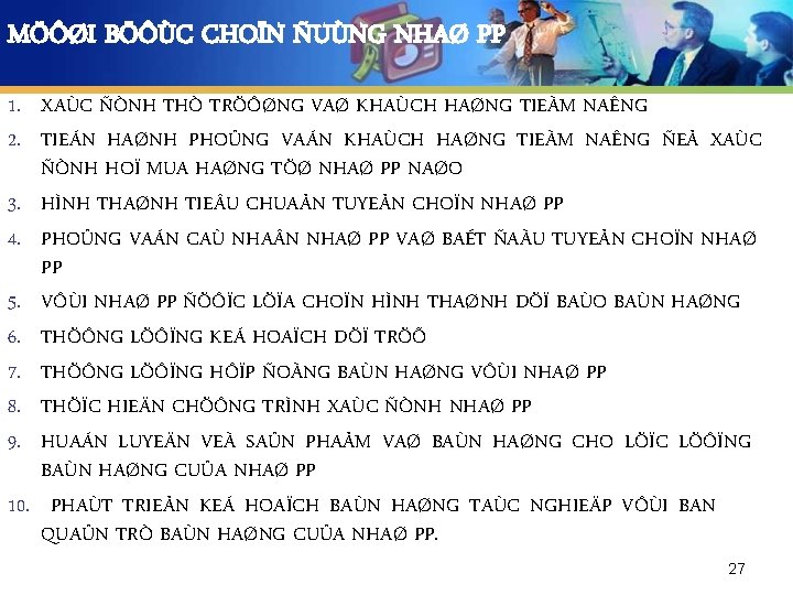 MÖÔØI BÖÔÙC CHOÏN ÑUÙNG NHAØ PP 1. XAÙC ÑÒNH THÒ TRÖÔØNG VAØ KHAÙCH HAØNG