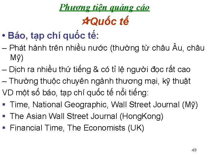 Phương tiện quảng cáo IV. CHIẾN LƯỢC XÚC TIẾN SP QUỐC TẾ (International Promotion