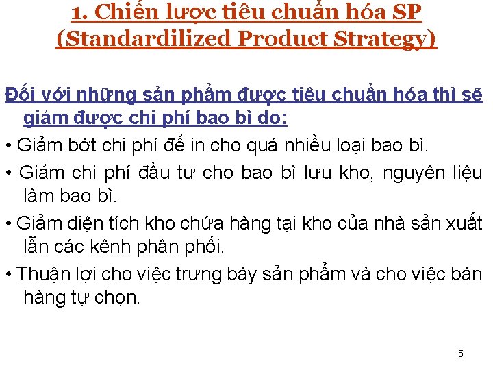 1. Chiến lược tiêu chuẩn hóa SP (Standardilized Product Strategy) Ðối với những sản