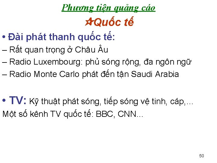 Phương tiện quảng cáo IV. CHIẾN LƯỢC XÚC TIẾN SP QUỐC TẾ (International Promotion