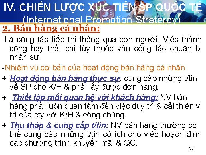 IV. CHIẾN LƯỢC XÚC TIẾN SP QUỐC TẾ (International Promotion Stratergy) 2. Bán hàng