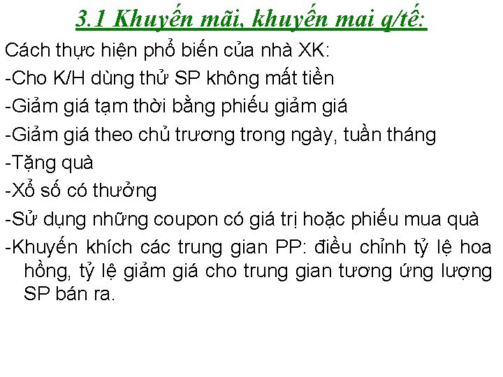 3. 1 Khuyến mãi, khuyến mại q/tế: IV. CHIẾN LƯỢC XÚC TIẾN SP QUỐC