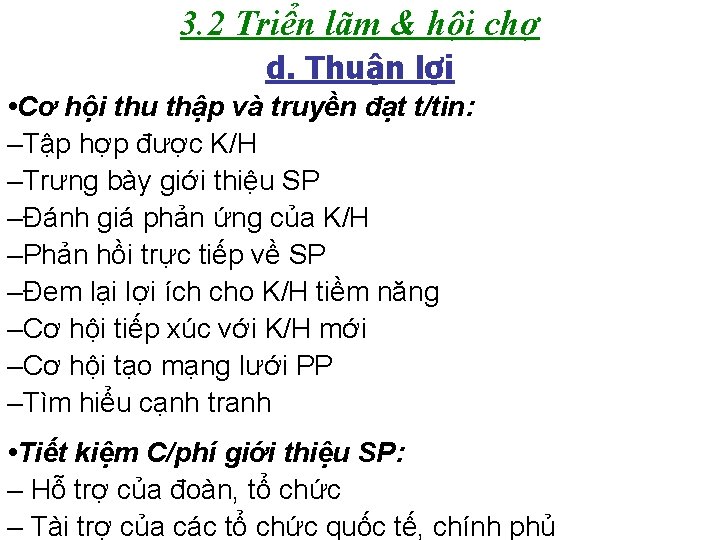 3. 2 Triển lãm & hội chợ d. Thuận lợi • Cơ hội thu