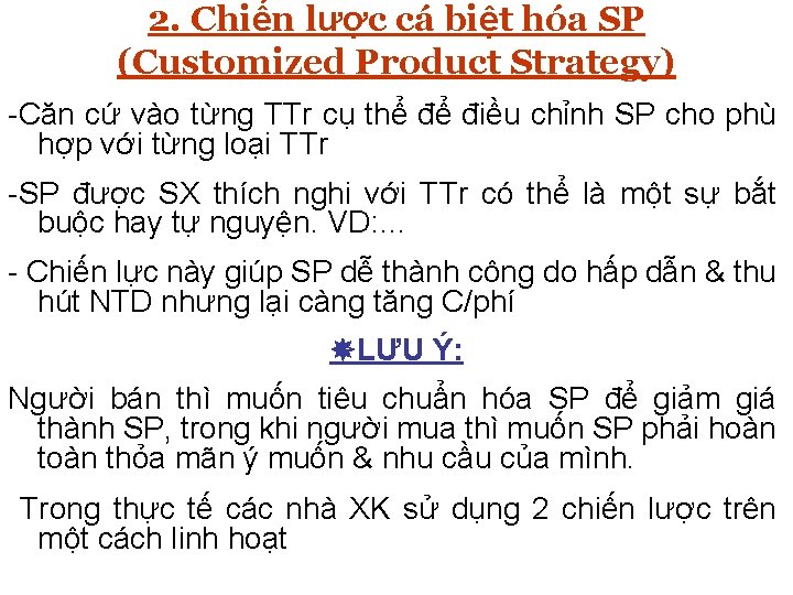 2. Chiến lược cá biệt hóa SP I. CHIẾN LƯỢC SP QUỐC TẾ (Customized