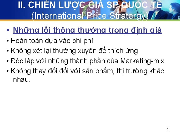 II. CHIẾN LƯỢC GIÁ SP QUỐC TẾ (International Price Stratergy) § Những lỗi thông