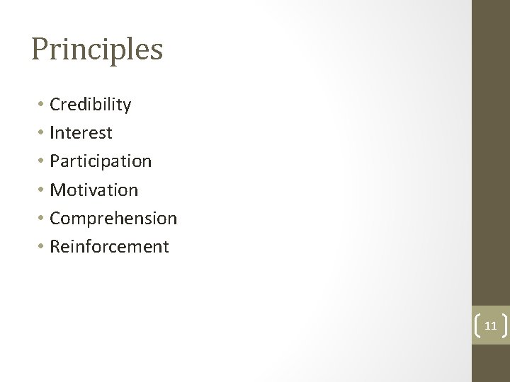 Principles • Credibility • Interest • Participation • Motivation • Comprehension • Reinforcement 11