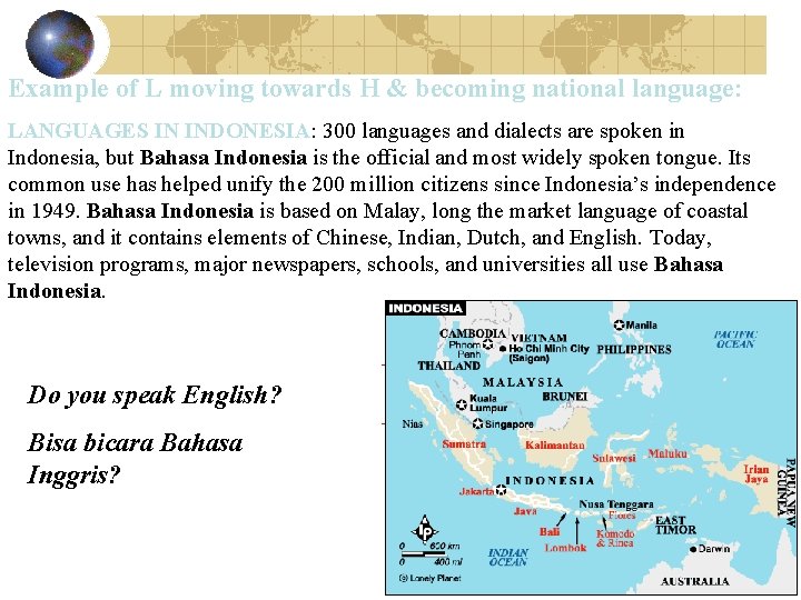 Example of L moving towards H & becoming national language: LANGUAGES IN INDONESIA: 300