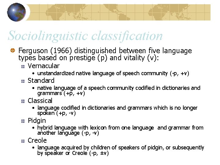Sociolinguistic classification Ferguson (1966) distinguished between five language types based on prestige (p) and