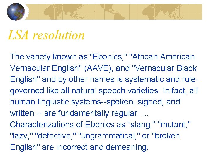 LSA resolution The variety known as "Ebonics, " "African American Vernacular English" (AAVE), and