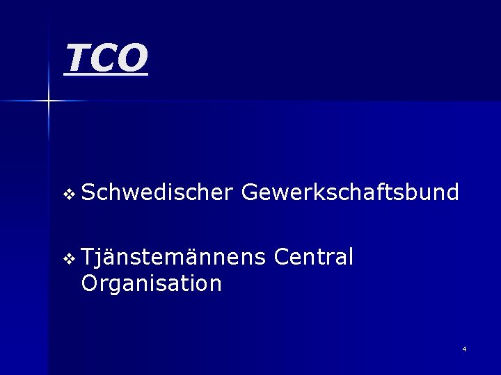 TCO v Schwedischer Gewerkschaftsbund v Tjänstemännens Organisation Central 4 