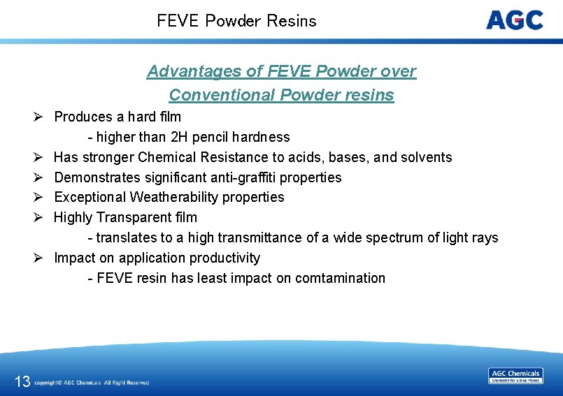 FEVE Powder Resins Advantages of FEVE Powder over Conventional Powder resins Ø Produces a