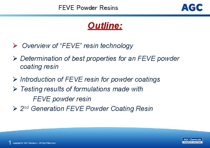 FEVE Powder Resins Outline: Ø Overview of “FEVE” resin technology Ø Determination of best