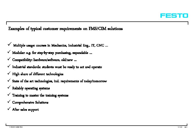 Examples of typical customer requirements on FMS/CIM solutions ü Multiple usage: courses in Mechanics, Examples of typical customer requirements on FMS/CIM solutions ü Multiple usage: courses in Mechanics,