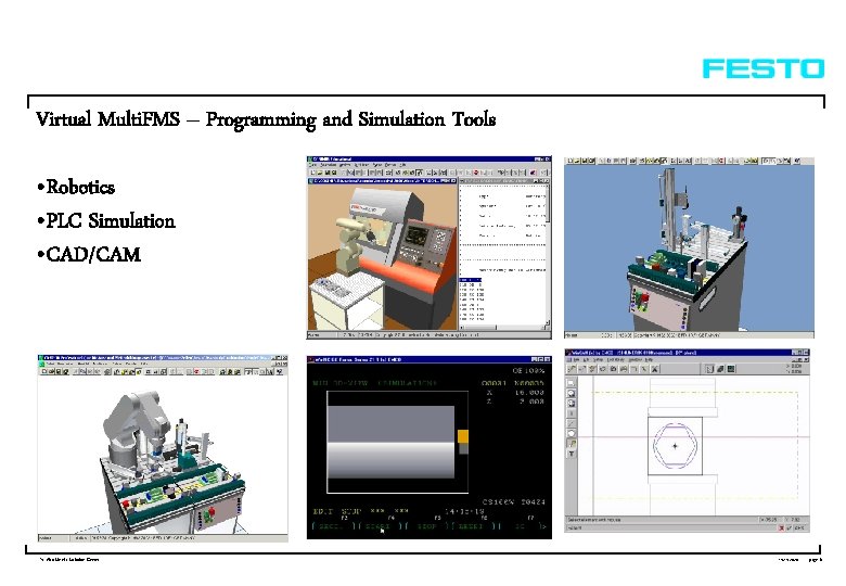 Virtual Multi. FMS – Programming and Simulation Tools • Robotics • PLC Simulation • Virtual Multi. FMS – Programming and Simulation Tools • Robotics • PLC Simulation •