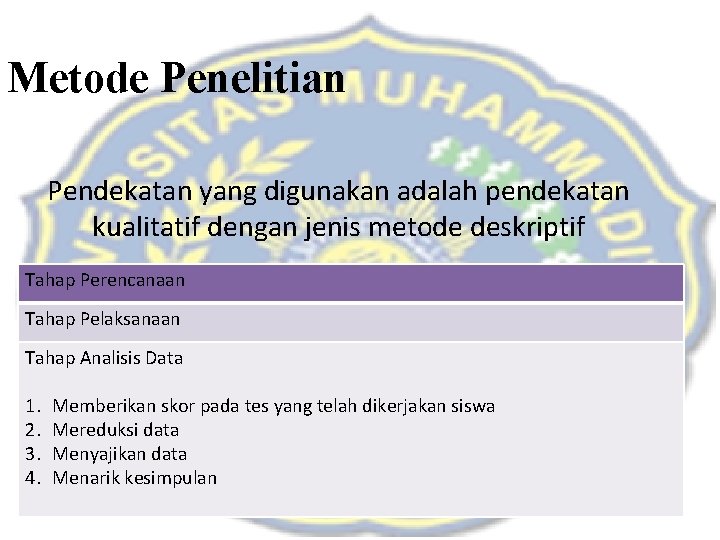 Metode Penelitian Pendekatan yang digunakan adalah pendekatan kualitatif dengan jenis metode deskriptif Tahap Perencanaan