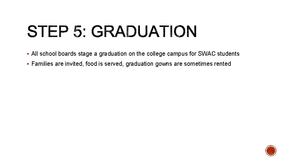 § All school boards stage a graduation on the college campus for SWAC students