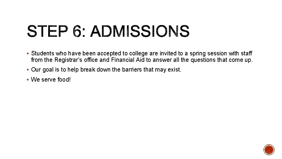 § Students who have been accepted to college are invited to a spring session