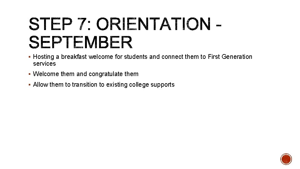 § Hosting a breakfast welcome for students and connect them to First Generation services