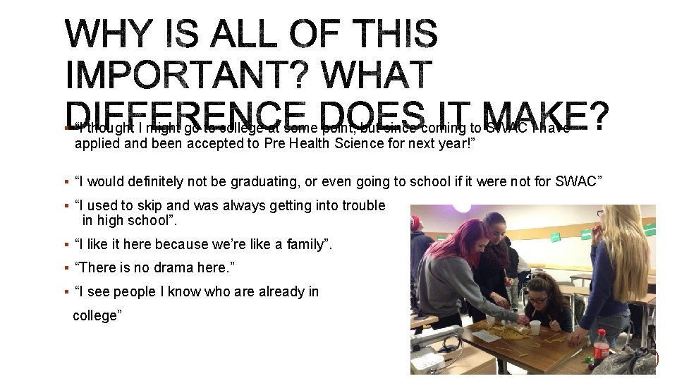 § “I thought I might go to college at some point, but since coming