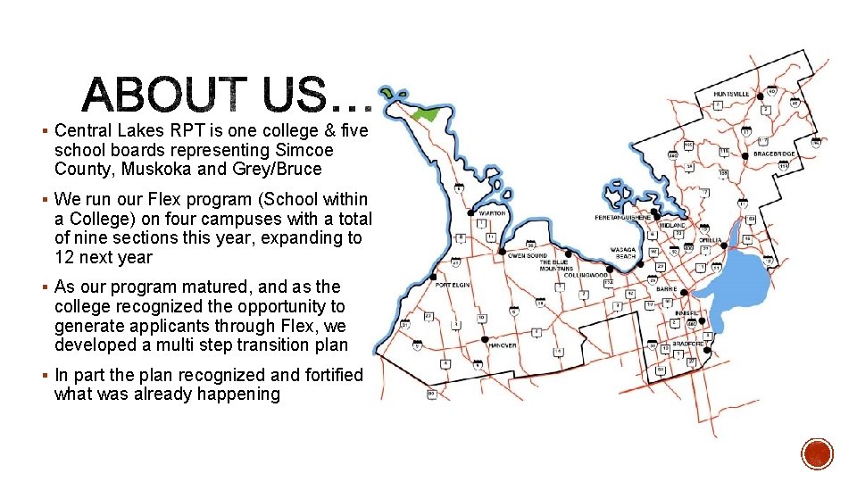 § Central Lakes RPT is one college & five school boards representing Simcoe County,