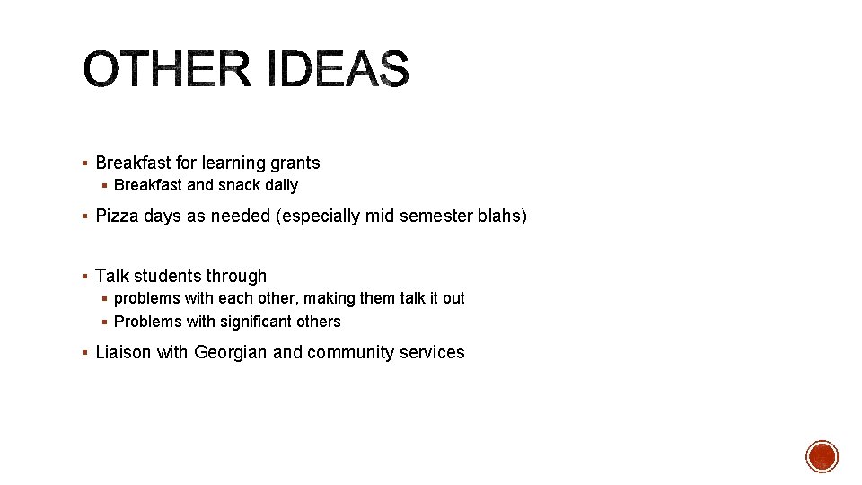 § Breakfast for learning grants § Breakfast and snack daily § Pizza days as