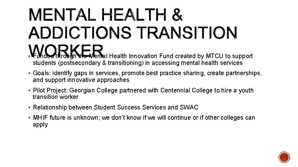 § Funded through the Mental Health Innovation Fund created by MTCU to support students