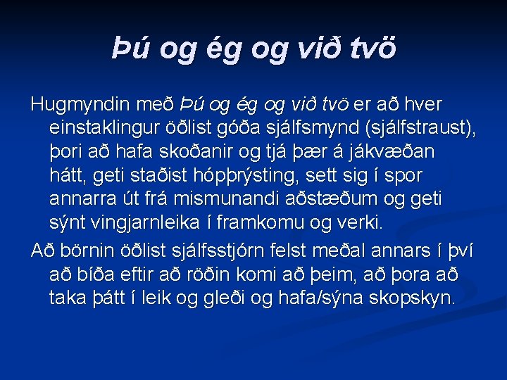 Þú og ég og við tvö Hugmyndin með Þú og ég og við tvö