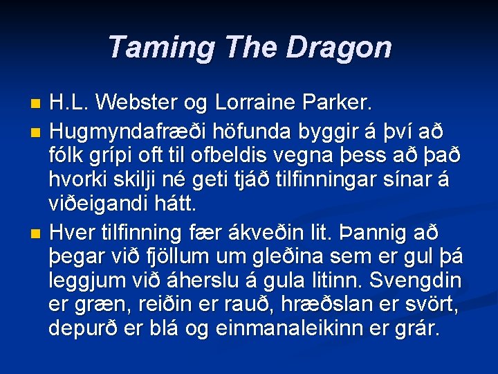 Taming The Dragon H. L. Webster og Lorraine Parker. n Hugmyndafræði höfunda byggir á