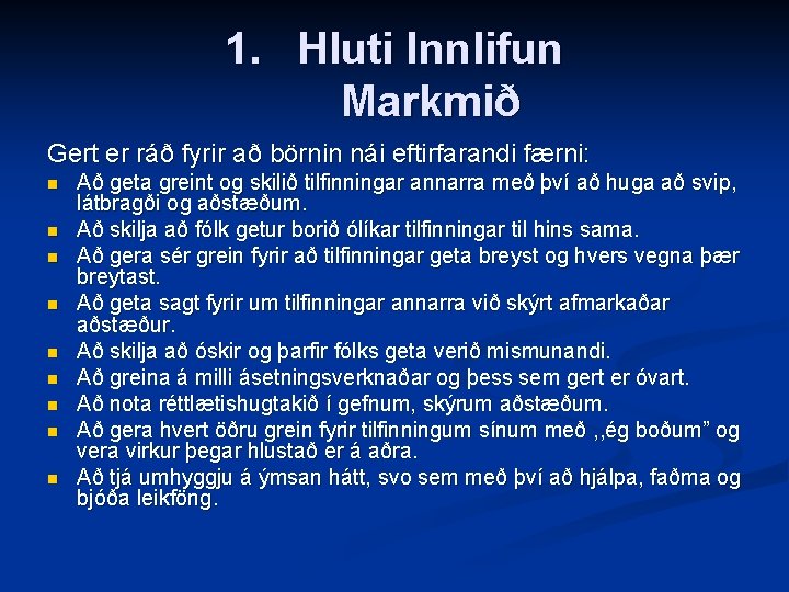 1. Hluti Innlifun Markmið Gert er ráð fyrir að börnin nái eftirfarandi færni: n