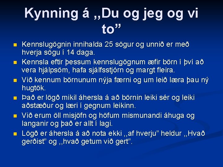 Kynning á , , Du og jeg og vi to” n n n Kennslugögnin