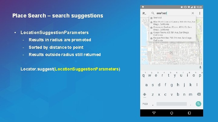 Place Search – search suggestions • Location. Suggestion. Parameters - Results in radius are